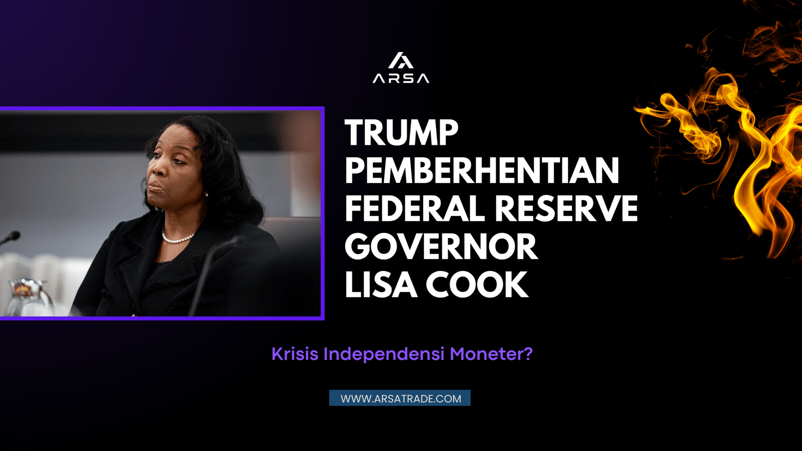 Trump PHK Gubernur Lisa Cook — Apakah Ini Awal Meredupnya Independensi Moneter?